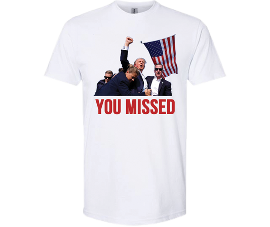 YOU MISSED TRUMP (White)