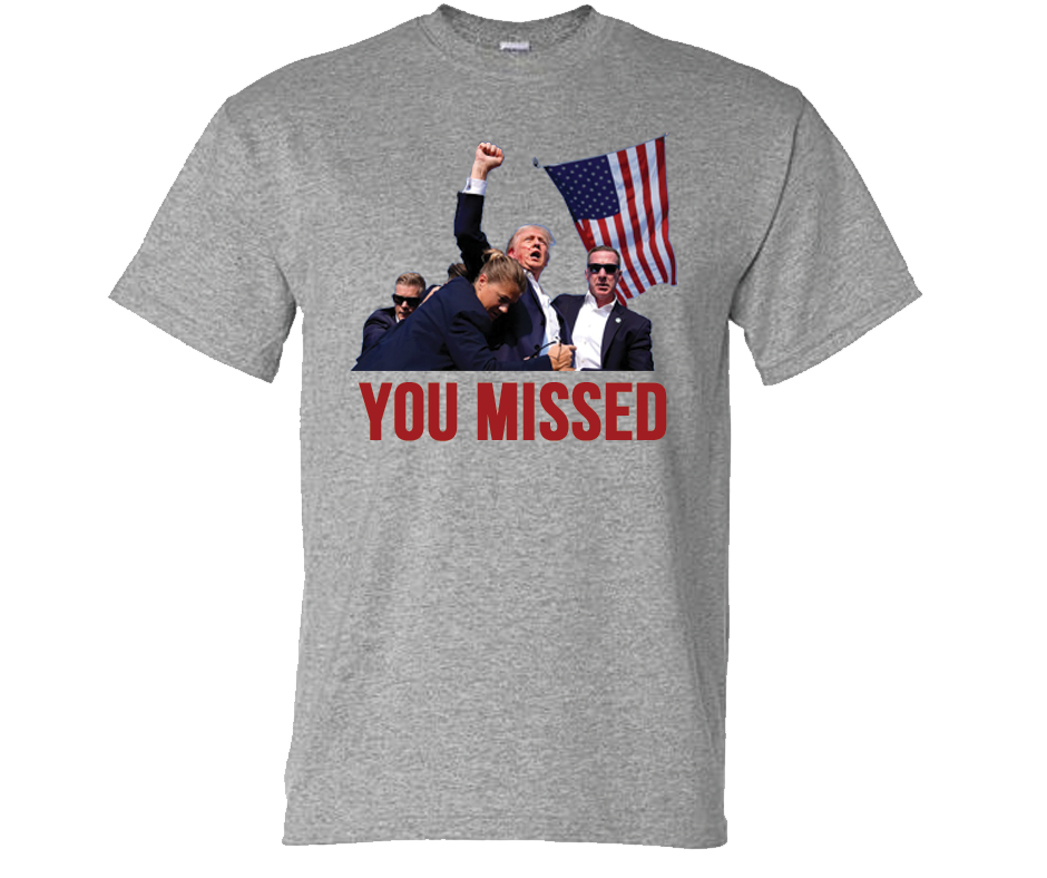 YOU MISSED TRUMP (GRAY)